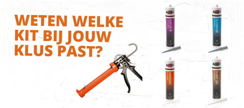 Welke kit heb jij nou nodig voor jouw klus?